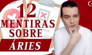 �ries: 12 Mentiras Deste Signo da Astrologia pelo Giatho