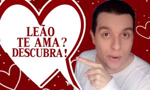 Le�o te Ama? 7 Sinais do Signo da Astrologia